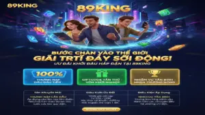 Tổng Hợp Khuyến Mãi Tân Thủ 89king Cực Khủng Cho Người Mới